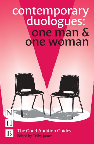 Contemporary Duologues: One Man & One Woman (The Good Audition Guides)