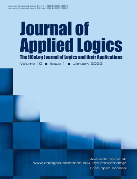 Journal Of Applied Logics. The Ifcolog Journal Of Logics And Their Applications. Volume 10, Number 1, January 2023 - 9781848904224