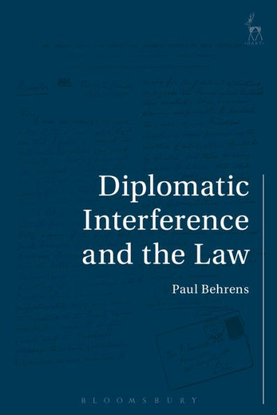 Diplomatic Interference and the Law (Studies in International Law)