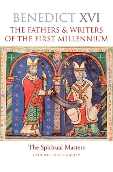 The Fathers & Writers Of The First Millennium: The Spiritual Masters