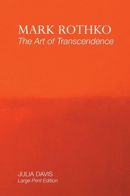Mark Rothko: The Art Of Transcendence: Large Print Edition (Painters) - 9781861718822