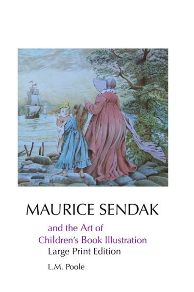 Maurice Sendak And The Art Of Children's Book Illustration: Large Print Edition - 9781861718853
