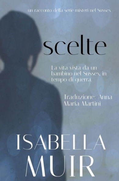 Scelte (Un Racconto Della Serie Crimini Nel Sussex) (Italian Edition) - 9781872889450