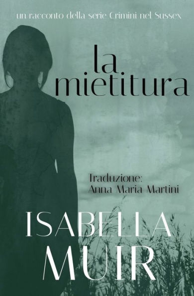 Le Mietitura (Un Racconto Della Serie Crimini Nel Sussex) (Italian Edition) - 9781872889498