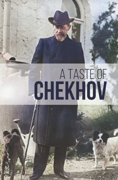 A Taste Of Chekhov: Nine Short Stories From His Last 20 Years