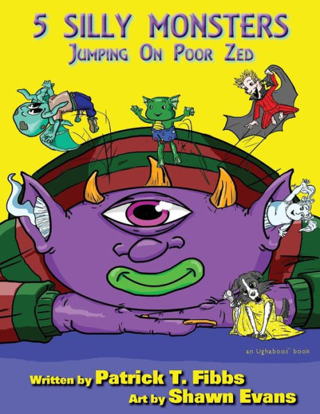 5 Silly Monsters Jumping On Poor Zed: an Ughaboos book (1) (Ughabooz)