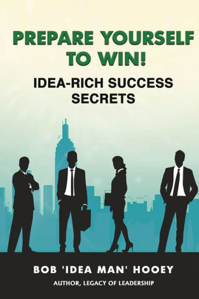 Prepare Yourself To Win! Idea-Rich Success Secrets - 9781896737959