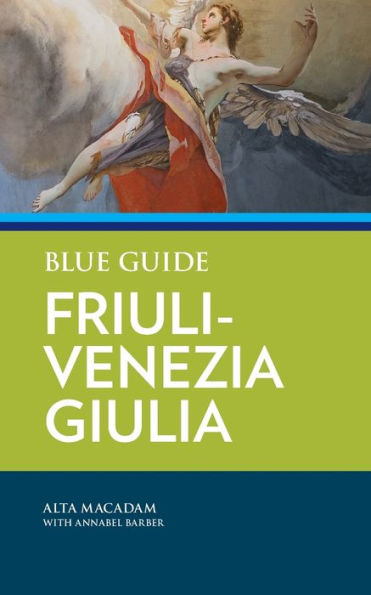 Blue Guide Friuli-Venezia Giulia - 9781905131990