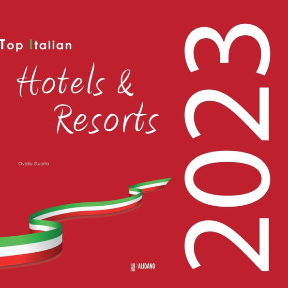 Top Italian Hotels & Resorts 2023 - 9781908310668