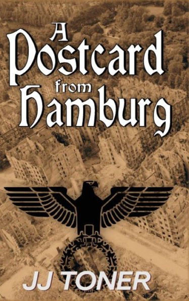 A Postcard from Hamburg: A WW2 spy story (3) (Black Orchestra)