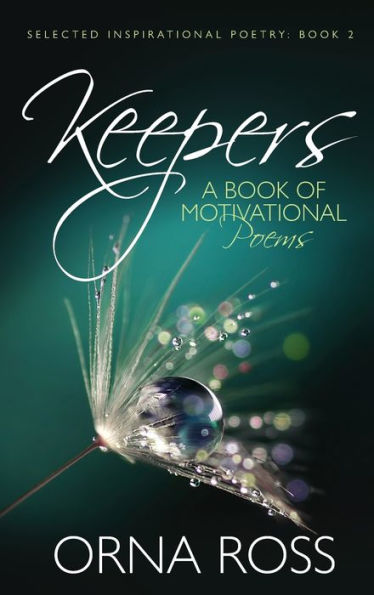 Keepers: A Book of Motivational Poems (Selected Inspirational Poems)
