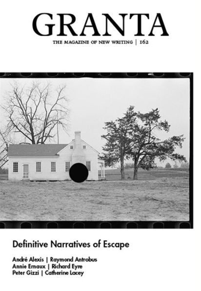 Granta 162: Definitive Narratives Of Escape - 9781909889538