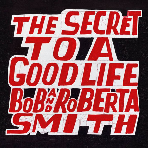 Bob y Roberta Smith: el secreto para una buena vida