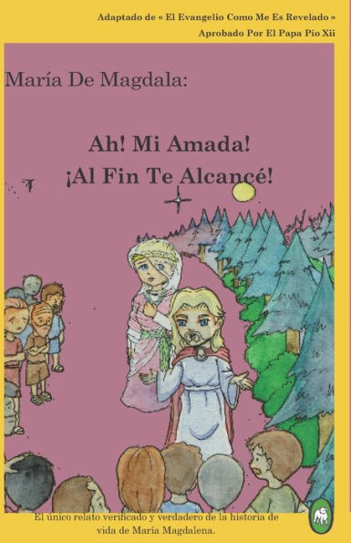 Ah! Mi Amada! ¡Al Fin Te Alcancé! (Mara de Magdala) (Volume 1) (Spanish Edition)