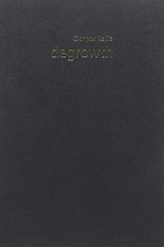 Degrowth (The Economy: Key Ideas)