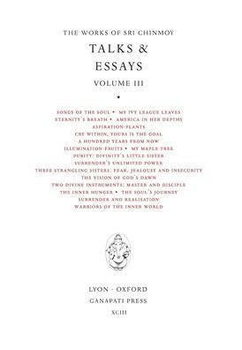 Sri Chinmoy: Talks & Essays Iii - 9781911319498