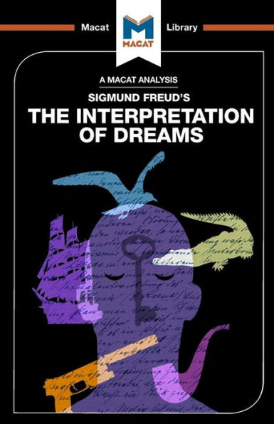 An Analysis of Sigmund Freud's The Interpretation of Dreams (The Macat Library)