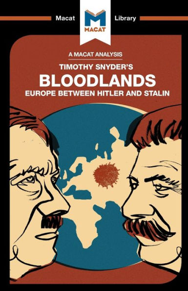 An Analysis of Timothy Snyder's Bloodlands: Europe Between Hitler and Stalin (The Macat Library)