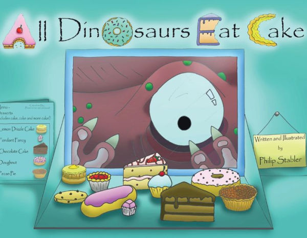 Todos los dinosaurios comen pastel: un libro ilustrado sobre dinosaurios y pastel