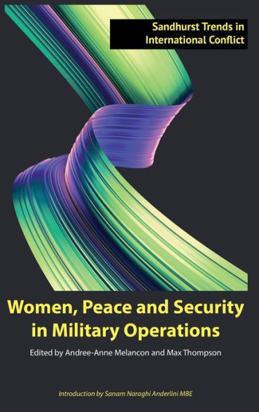 Women, Peace And Security In Military Operations (Sandhurst Trends In International Conflict) - 9781912440436