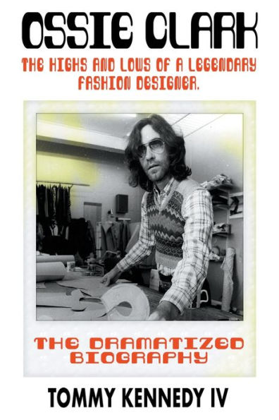 Ossie Clark: The Highs And Lows Of A Legendary Fashion Designer