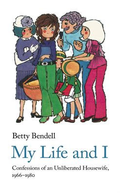 My Life And I: Confessions Of An Unliberated Housewife, 1966-1980 (Handheld Comic Classics, 4) - 9781912766703