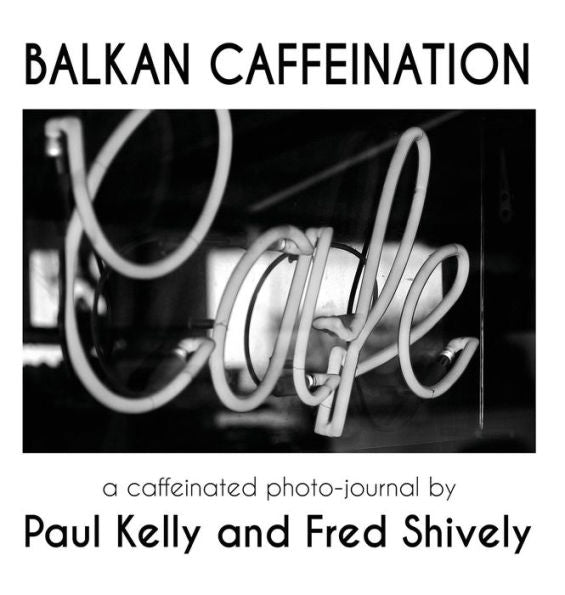 BALKAN CAFFEINATION: A caffeinated photo-journal