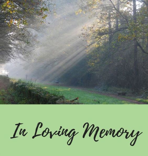 Funeral Guest Book (Hardcover): Memory book, comments book, condolence book for funeral, remembrance, celebration of life, in loving memory funeral ... guest book, memorial service guest book
