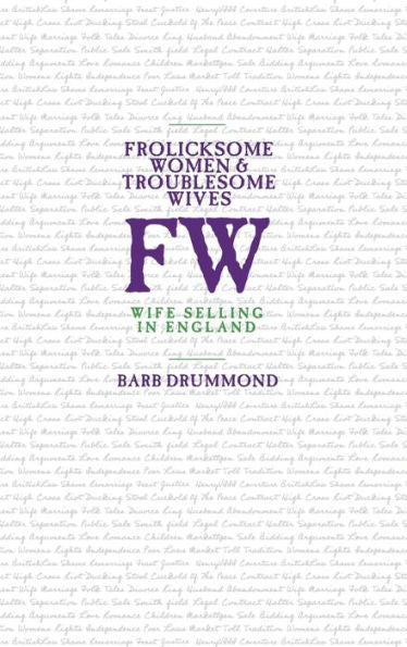 Frolicksome Women & Troublesome Wives: Wife Selling in England