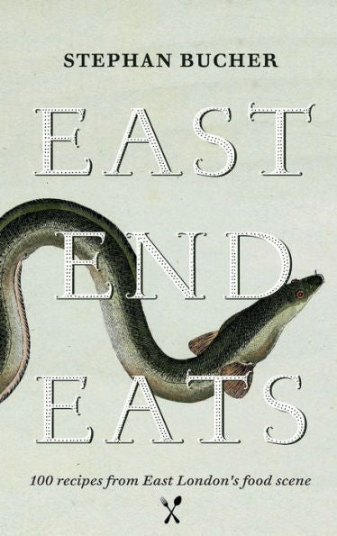East End Eats - 9781912850167