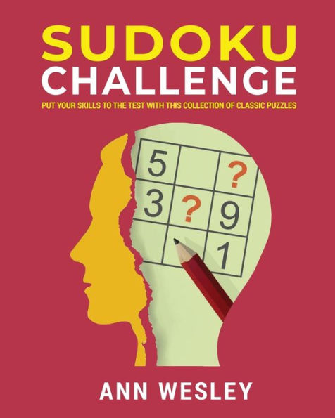 Sudoku Challenge: Put Your Problem-Solving Skills To The Test With This Book Of Challenging Sudoku Puzzles - 9781913151928