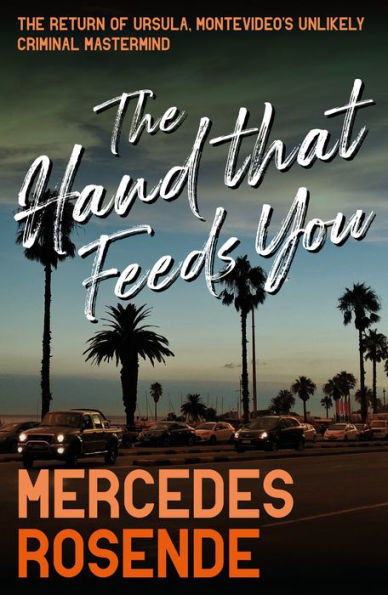 The Hand That Feeds You (Ursula Lopez Mystery, 2) - 9781913394745