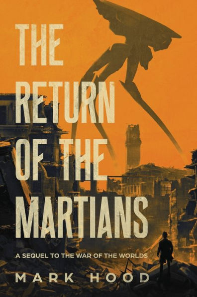 The Return Of The Martians: A Sequel To 'The War Of The Worlds' (The Martians Return)