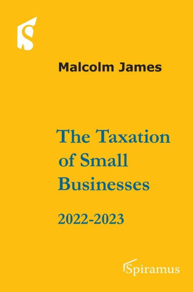 The Taxation Of Small Businesses 2022/2023: 2022-2023