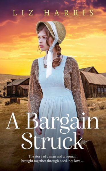 A Bargain Struck (The Heart Of The West) - 9781913687328