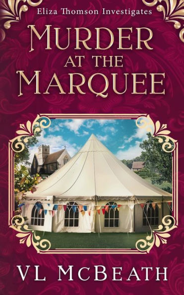 Murder At The Marquee: An Eliza Thomson Investigates Murder Mystery