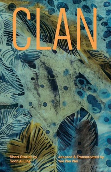 Clan: Short Stories By Soon Ai Ling - 9781913891398