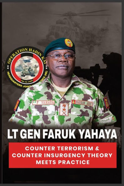 Lt Gen Faruk Yahaya Counter Terrorism & Counter Insurgency Theory Meets Practice