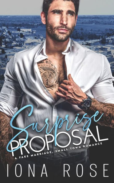 Surprise Proposal: A Fake Marriage, Small Town Romance - 9781913990572