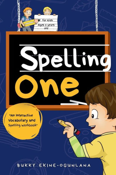 Spelling One: An Interactive Vocabulary And Spelling Workbook For 5-Year-Olds (With Audiobook Lessons) (Spelling For Kids) - 9781914055683