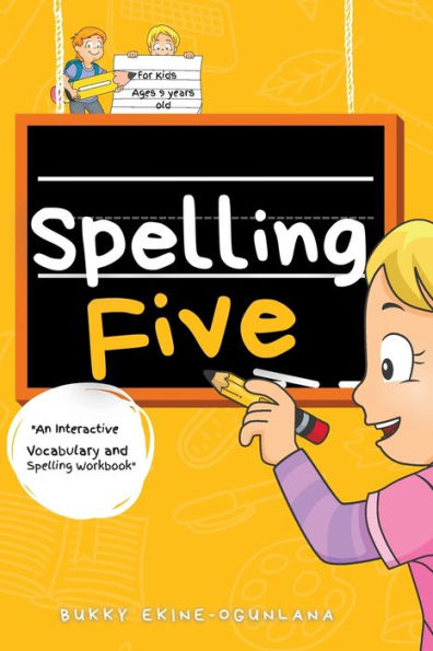 Spelling Five: An Interactive Vocabulary And Spelling Workbook For 9-Year-Olds (With Audiobook Lessons) (Spelling For Kids) - 9781914055898