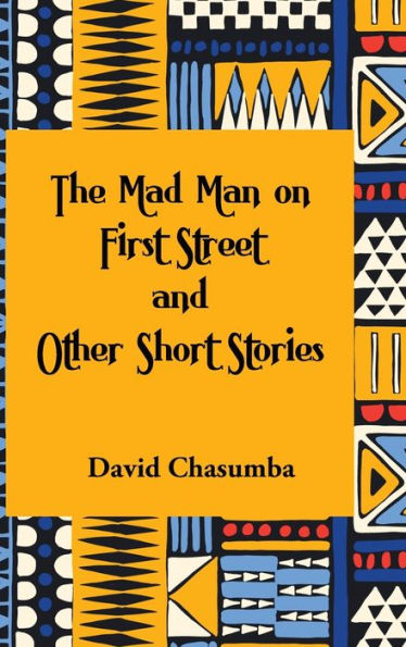 The Mad Man On First Street And Other Short Stories