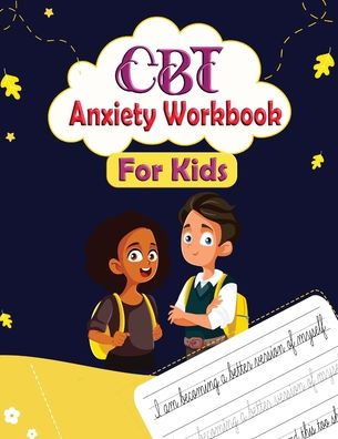 Cbt Anxiety Workbook For Kids: Mindful Affirmations And Activities For Kids - 9781914419386