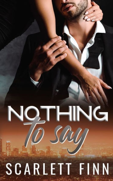 Nothing To Say: Secret Baby Billionaire Romance - 9781914517273