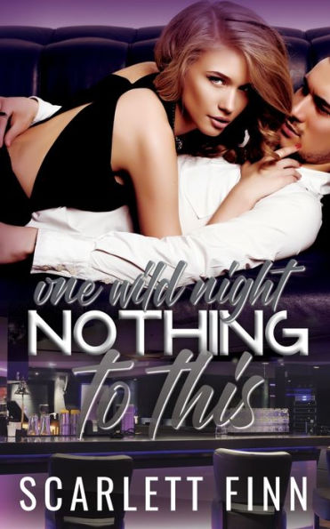 Nothing To This Prequel: One Wild Night: Steamy One-Night Stand Billionaire Prequel Novella - 9781914517440