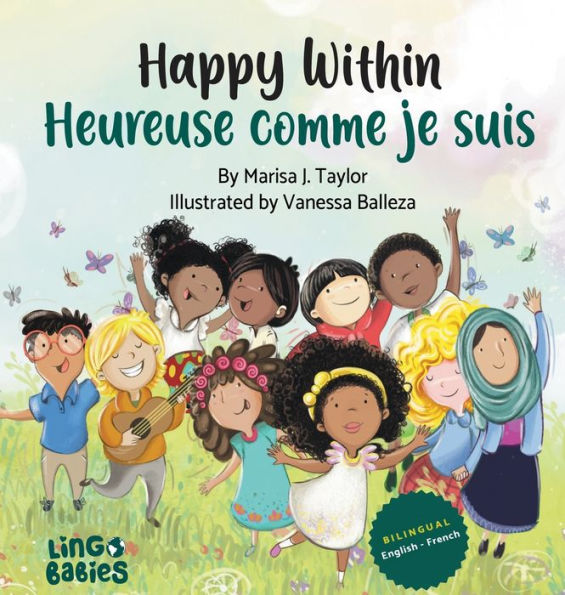 Happy Within/ Heureuse Comme Je Suis: Bilingual Childrens Book French English/ Livre Bilingue Anglais Francais Enfant (Early Years French Bilingual Books For Kids) (French Edition)