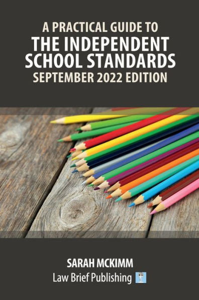 A Practical Guide To The Independent School Standards – September 2022 Edition
