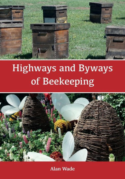 Highways And Byways Of Beekeeping - 9781914934551