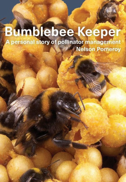 Bumblebee Keeper: A Personal Story Of Pollinator Management - 9781914934568
