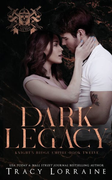 Dark Legacy: A Dark Mafia Romance (Knight's Ridge Empire: Dark Trilogy) - 9781914950858